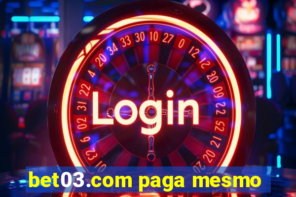 bet03.com paga mesmo